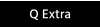 Q Extra